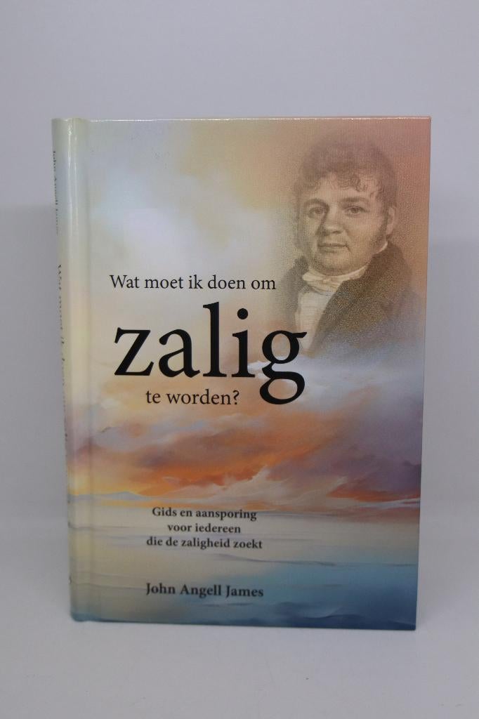 Wat moet ik doen om zalig te worden? - John Angell James, Ophalen of Verzenden, Gelezen