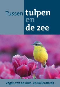 Tussen tulpen en de zee,, Ophalen of Verzenden, Zo goed als nieuw, Vogels