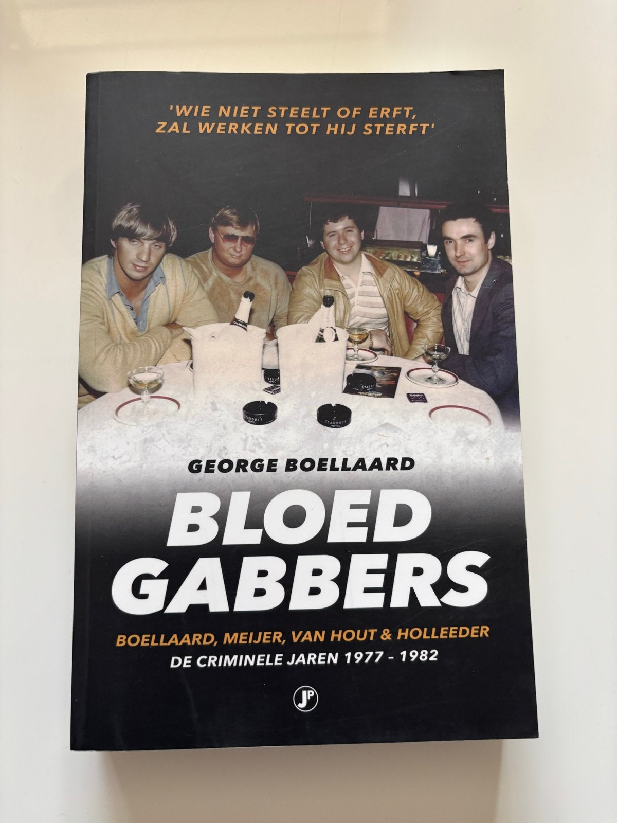 Bloedgabbbers - Boellaard, Meijer, Van Hout & Holleeder, Boeken, Ophalen, Zo goed als nieuw