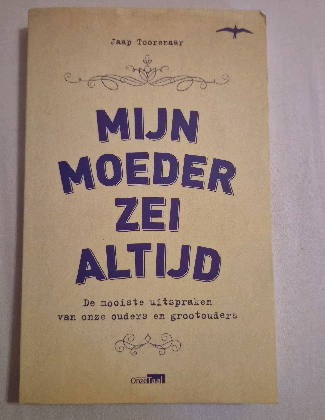 Mijn Moeder Zei Altijd - Jaap Toorenaar, Ophalen of Verzenden, Gelezen, Jaap Toorenaar, Nederland