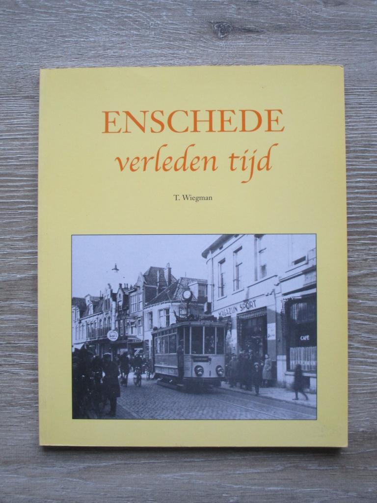 Enschede verleden tijd - T. Wiegman, Ophalen of Verzenden, Gelezen