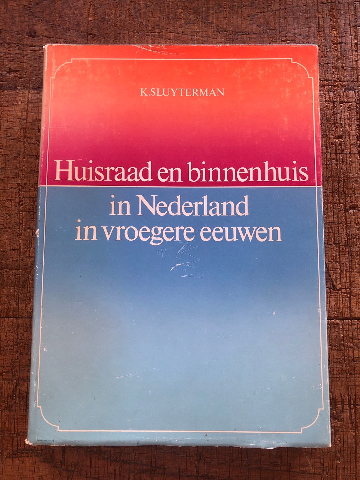 Huisraad en binnenhuis in Nederland in vroegere eeuwen, Ophalen of Verzenden, Gelezen, Nederland