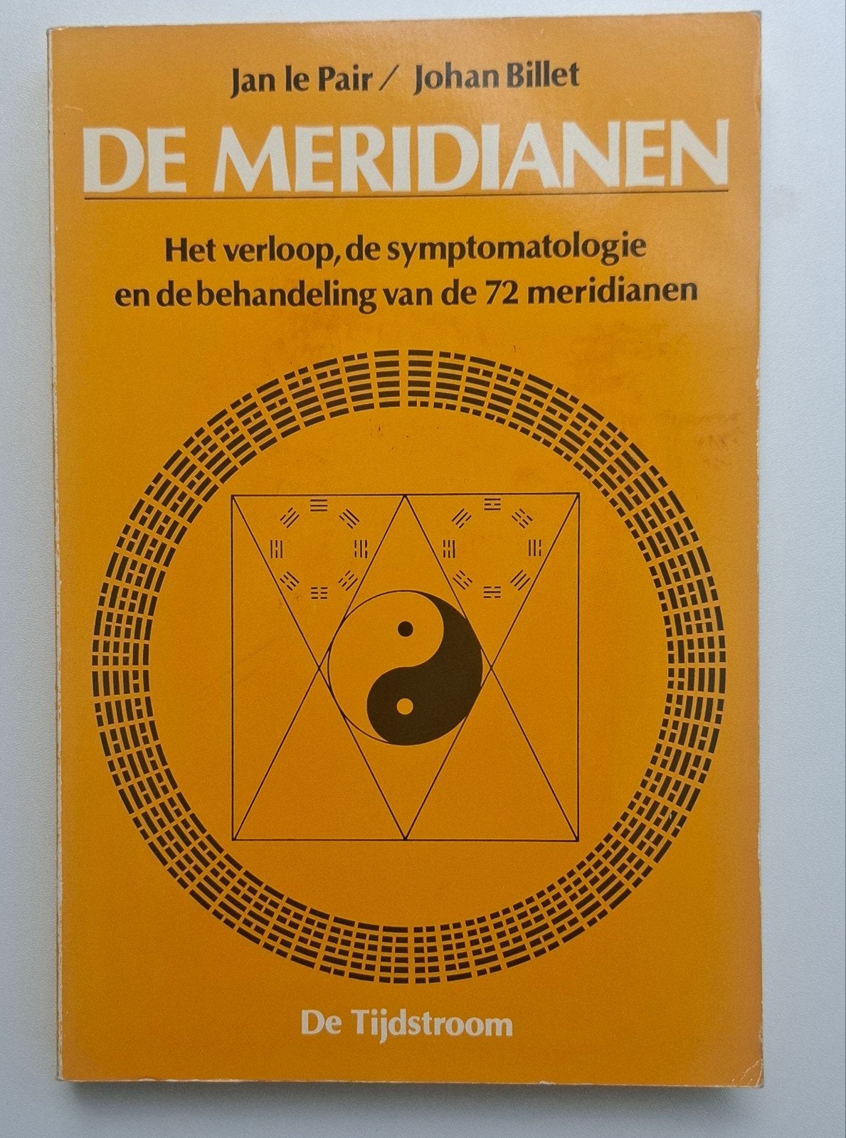 De Meridianen: Het Verloop, Symptomatologie en Behandeling, Ophalen of Verzenden, Zo goed als nieuw, Overige onderwerpen, Jan le Pair / Johan Billet