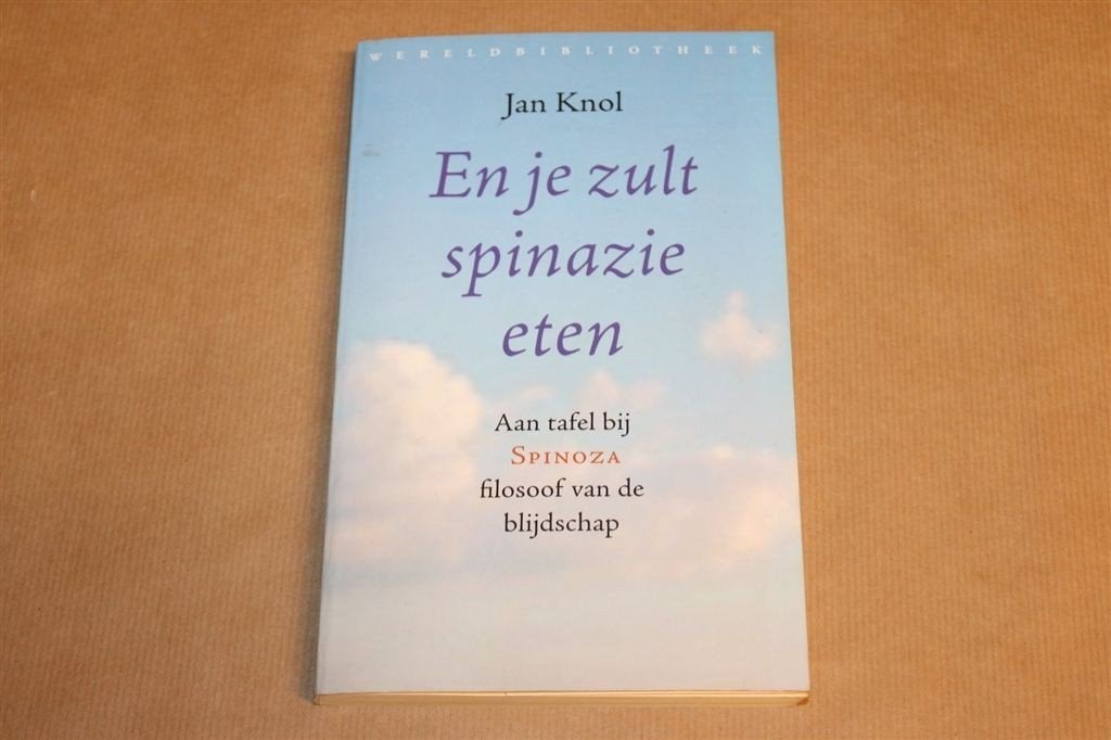 En je zult Spinazie Eten — Jan Knol over Spinoza, Ophalen of Verzenden, Gelezen