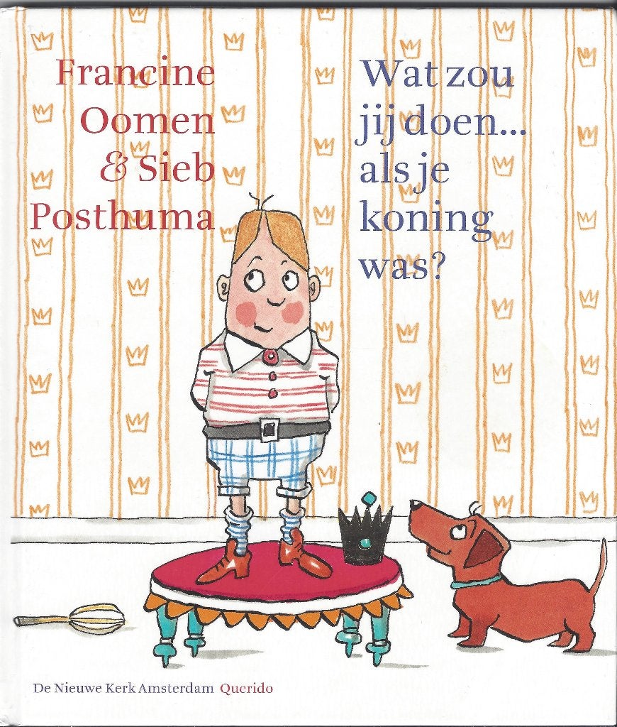 WAT ZOU JIJ DOEN ALS JE KONING WAS ? F.Oomen *Kroning 2013*, Boeken, 5 of 6 jaar, Fictie algemeen, Jongen of Meisje, Ophalen of Verzenden