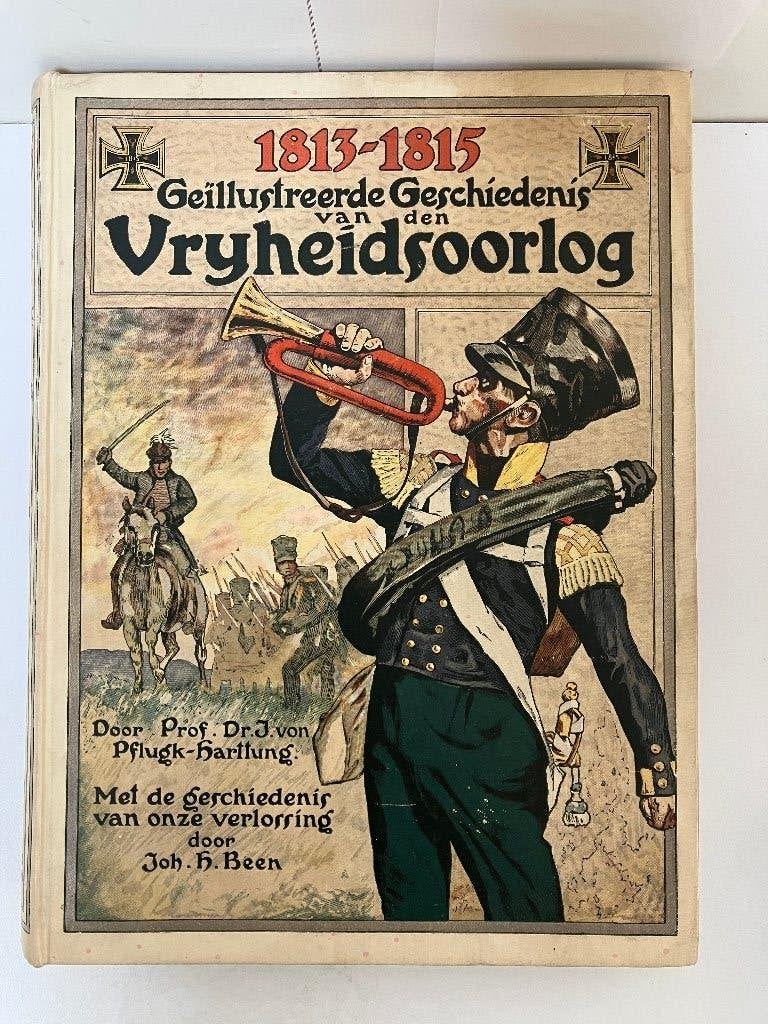 Geïllustreerde geschiedenis van den vrijheidsoorlog, Ophalen of Verzenden, Prof. Dr J. von Pflugk-Harttung en Joh. H Been