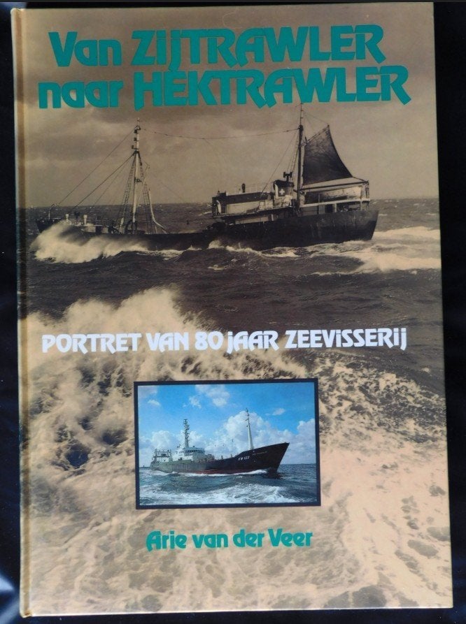 Van zijtrawler naar hektrawler - Arie vd Veer, Ophalen of Verzenden, Zo goed als nieuw, Arie vd Veer, Boot