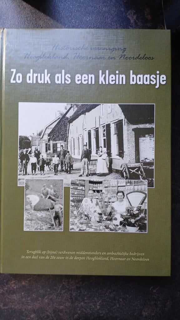 Zo druk als een klein baasje - Historische vereniging, Ophalen of Verzenden, 20e eeuw of later, Gelezen, Historische vereniging Hoogblokland, Hoornaar en Noordeloos