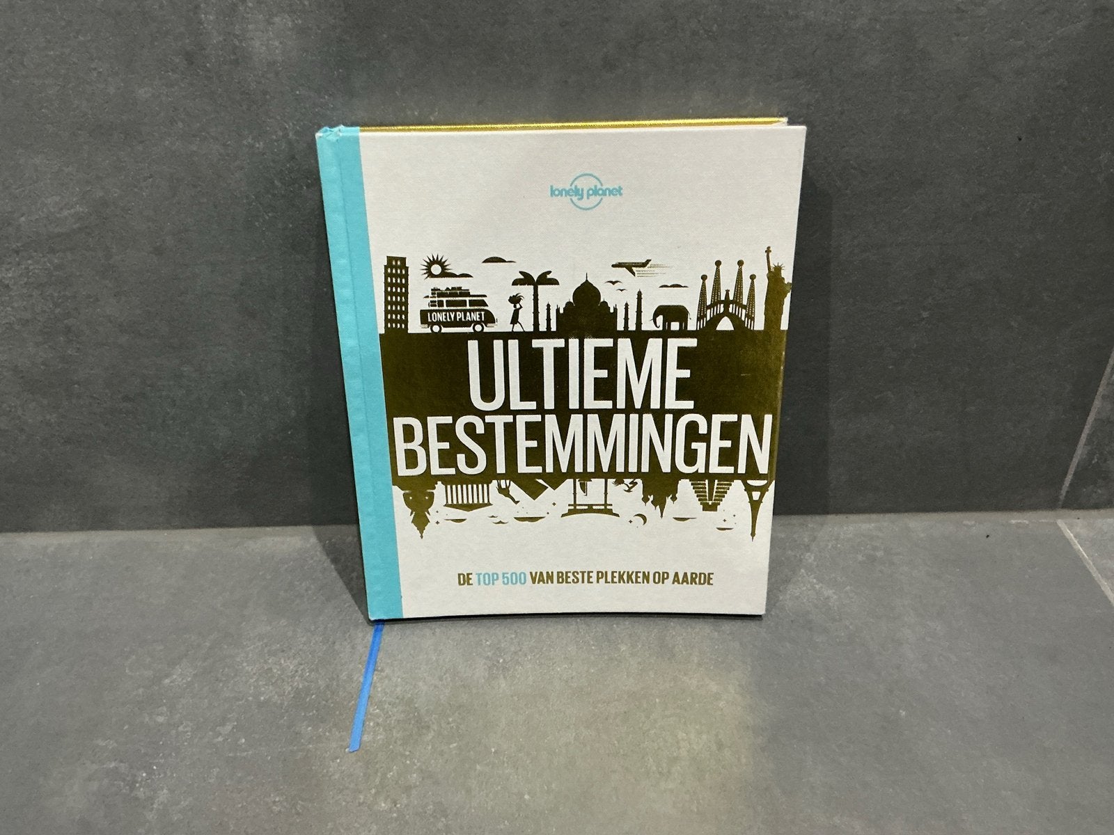 Lonely Planet Ultieme Bestemmingen - Top 500 Plekken, Lonely Planet, Europa, Ophalen of Verzenden, Zo goed als nieuw