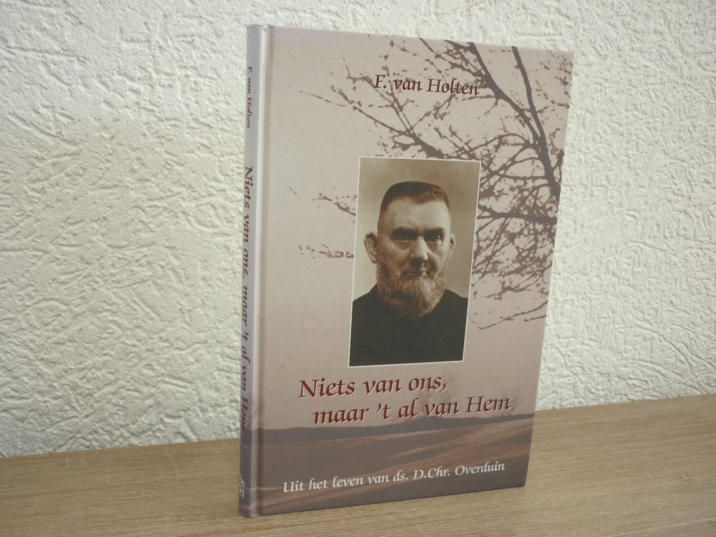 F. van Holten -Niets van ons, maar 't al van Hem, Ophalen of Verzenden, Zo goed als nieuw, Christendom | Protestants