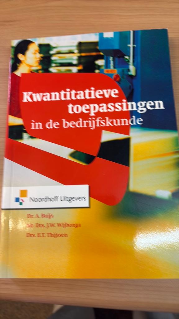 Kwantitatieve toepassingen in de bedrijfskunde, J.W. Wijbenga; E.T. Thijssen; A. Buijs, Ophalen of Verzenden, Zo goed als nieuw