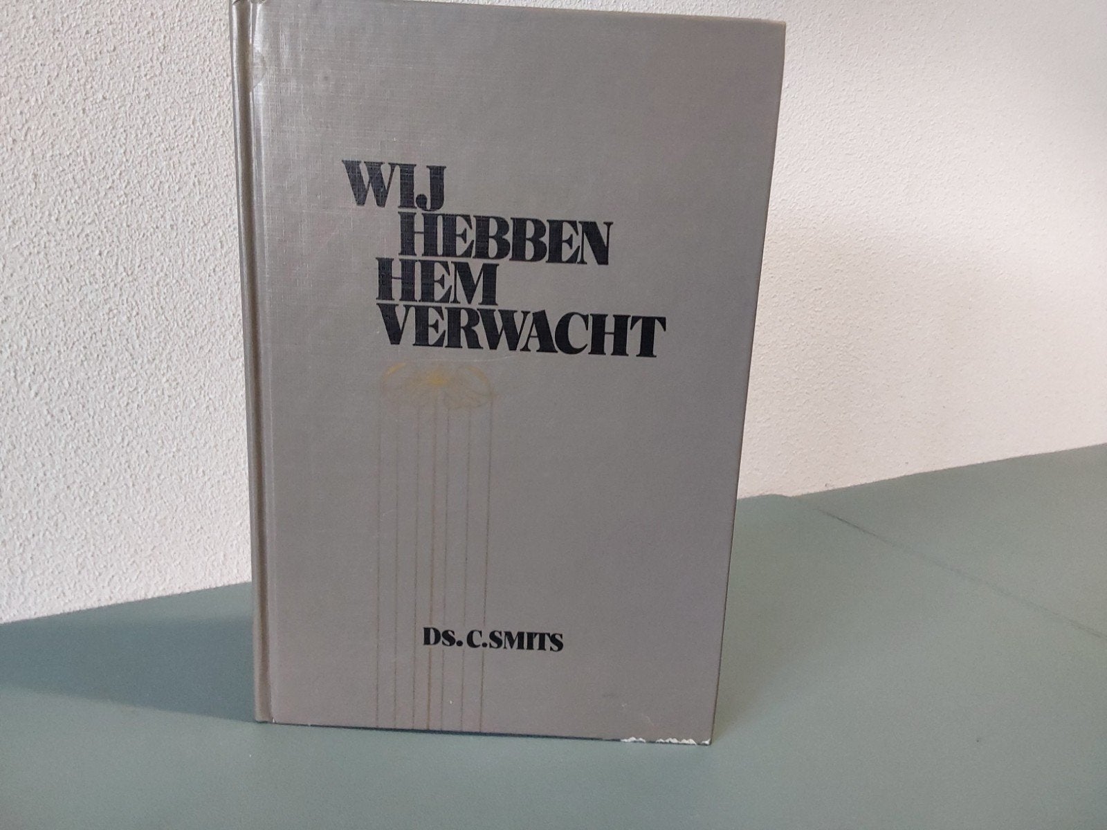 Ds. C. Smith / Wij hebben Hem verwacht, Ophalen of Verzenden, Gelezen