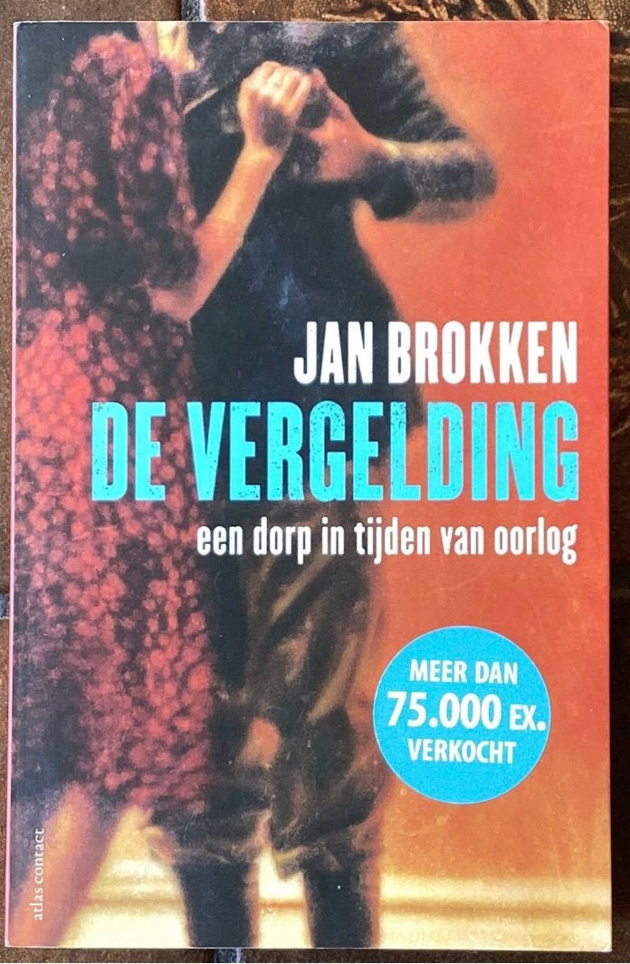 De vergelding een dorp in tijden van oorlog Jan Brokken, Boeken, Ophalen of Verzenden, Zo goed als nieuw