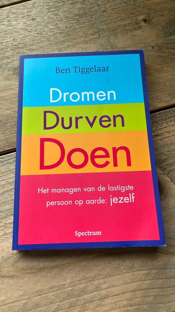 Ben Tiggelaar - Dromen, durven, doen, Ophalen of Verzenden, Zo goed als nieuw, Ben Tiggelaar