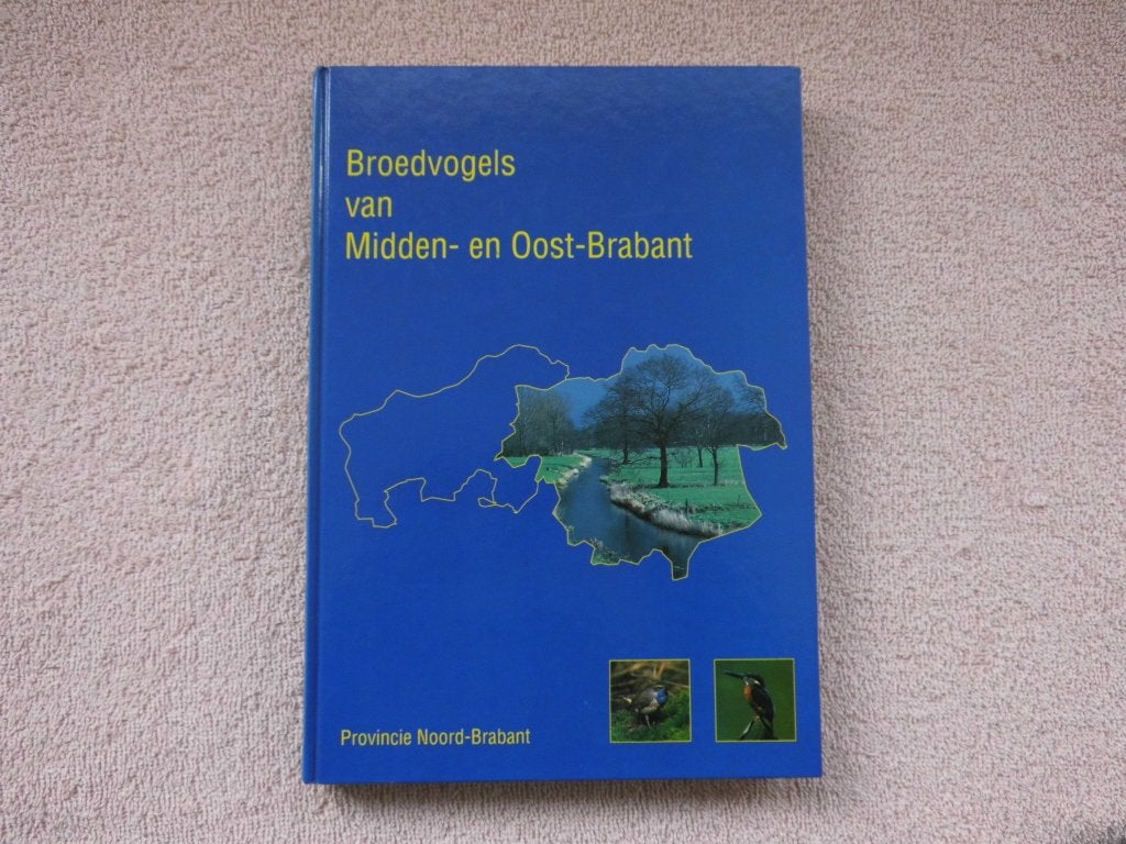 Broedvogels van Midden- en Oost-Brabant -  Noord-Brabant, Gelezen, Ophalen of Verzenden, Vogels, Provincie Noord-Brabant