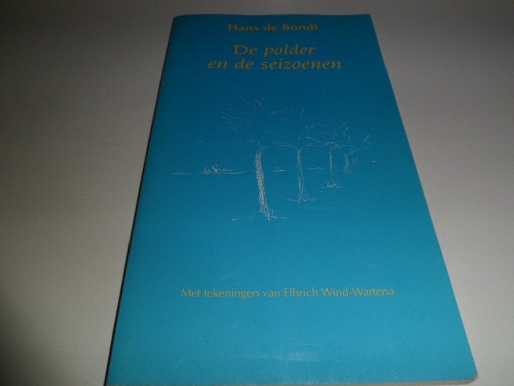 De polder en de seizoenen - Hans De Bondt, Ophalen of Verzenden, Zo goed als nieuw