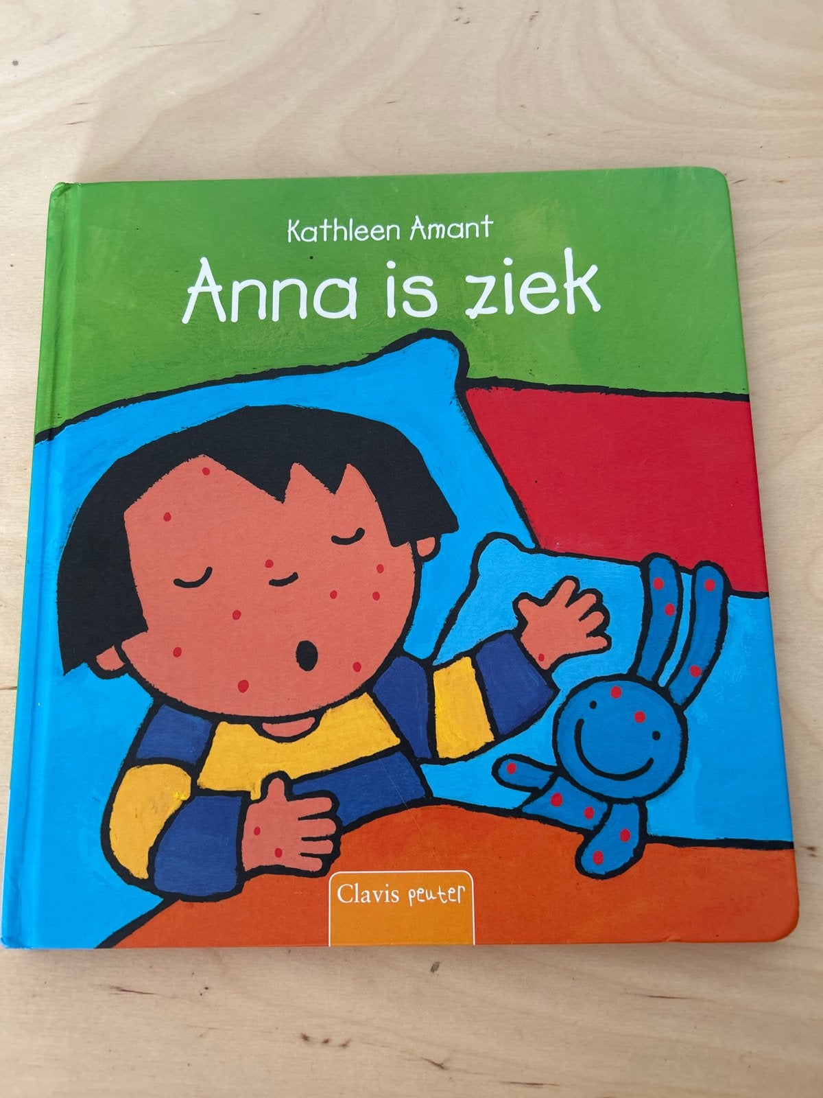 Anna is ziek - Kathleen Amant (Clavis Peuter), Boeken, Fictie algemeen, Jongen of Meisje, Ophalen of Verzenden, Zo goed als nieuw