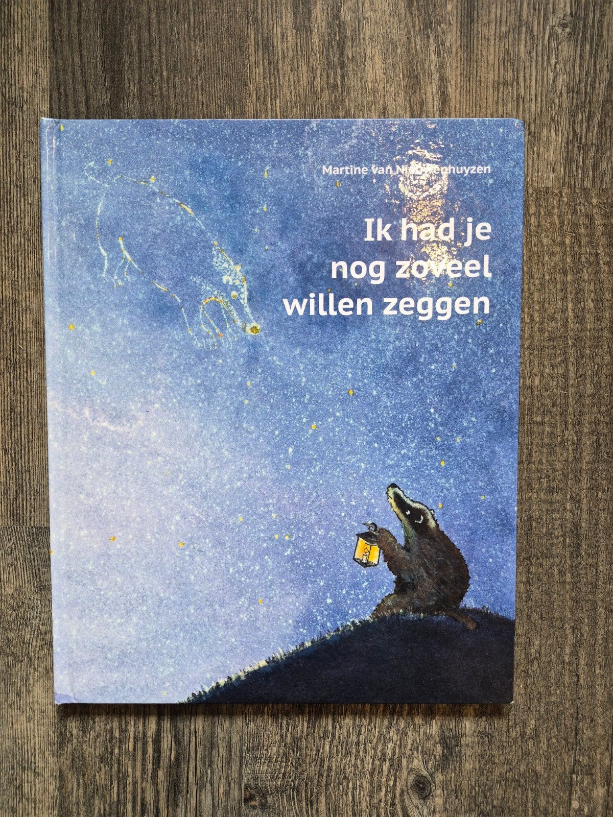 Ik had je nog zoveel willen zeggen - M. van Nieuwenhuyzen, 5 of 6 jaar, Fictie algemeen, Jongen of Meisje, Ophalen of Verzenden