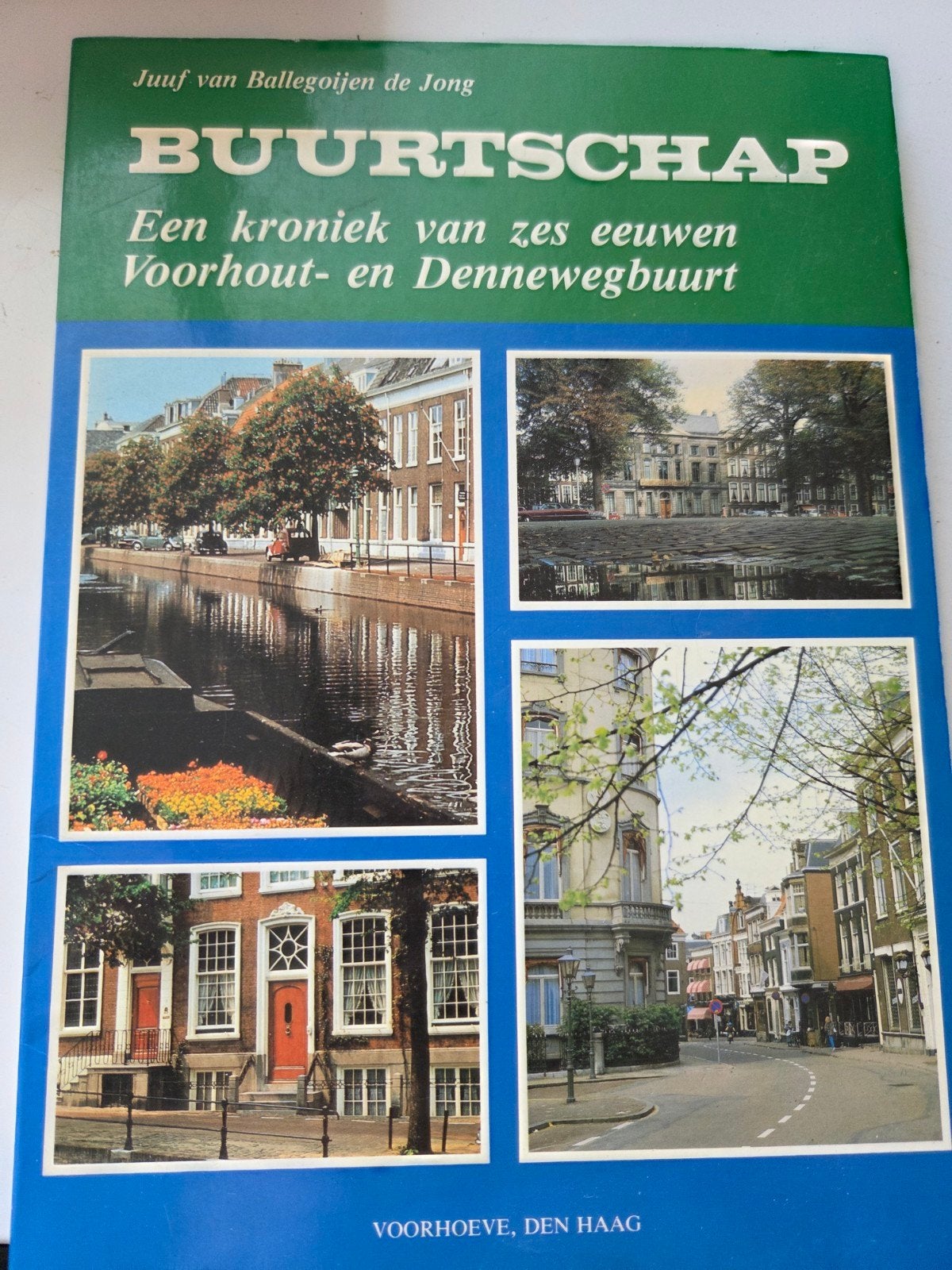 Buurtschap: Kroniek Voorhout- en Dennewegbuurt Den Haag, Ophalen of Verzenden, Gelezen, Juuf van Ballegooijen de Jong