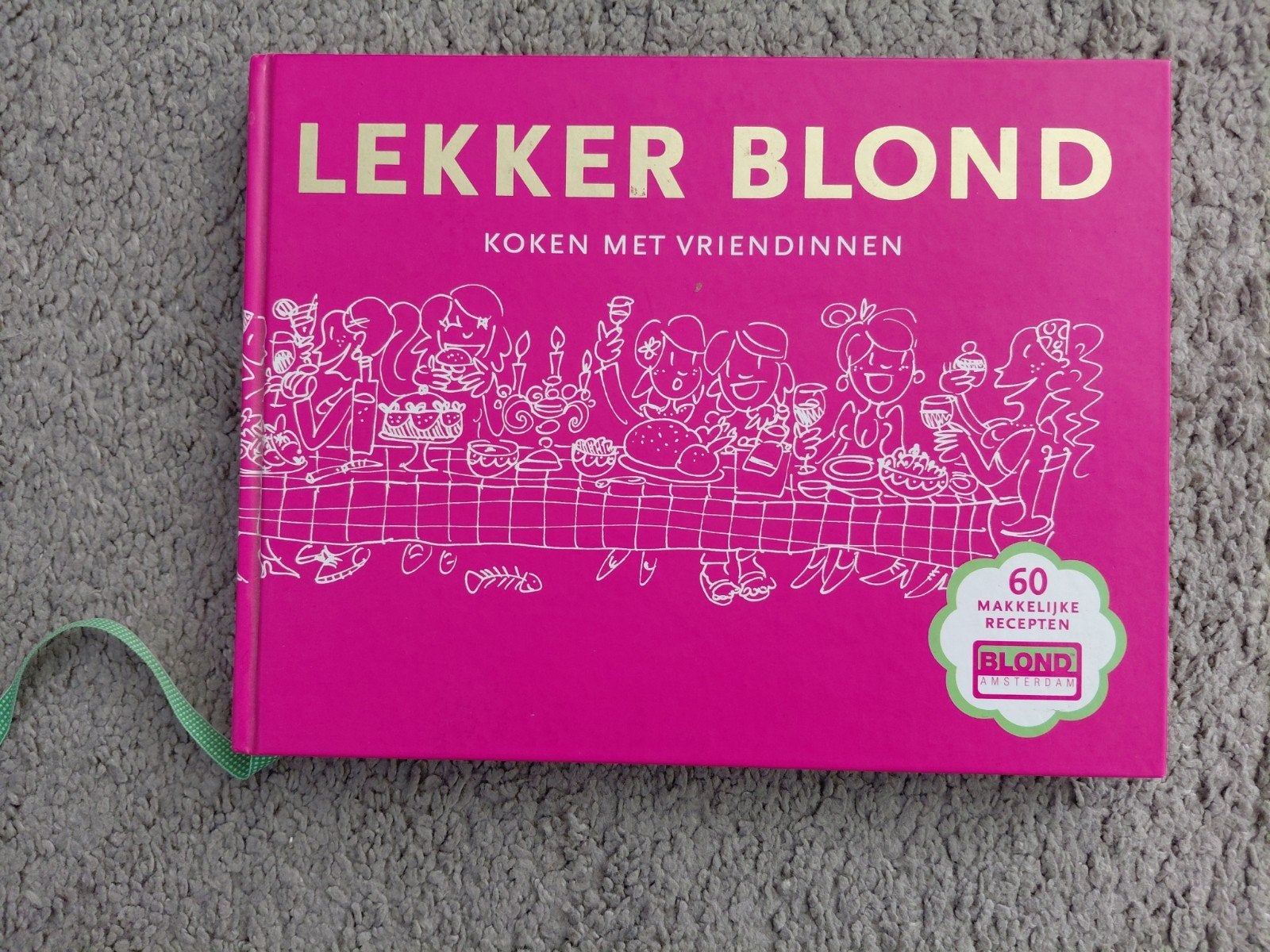 Blond Amsterdam Lekker Blond Kookboek: Koken met Vriendinnen, Boeken, Kookboeken, Ophalen, Hoofdgerechten, Janneke Dröge en Femique van Geffen