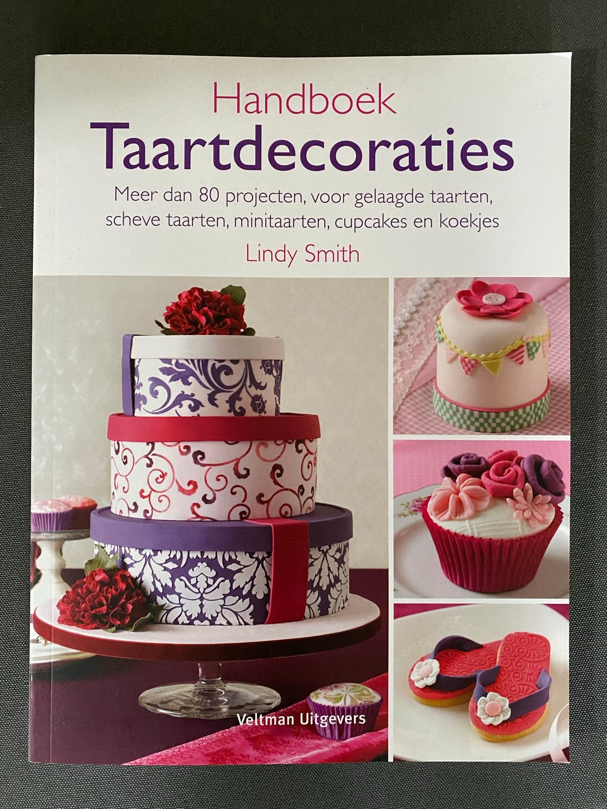 Handboek Taartdecoraties - Lindy Smith, Boeken, Ophalen of Verzenden, Zo goed als nieuw, Overige gebieden, Taart, Gebak en Desserts