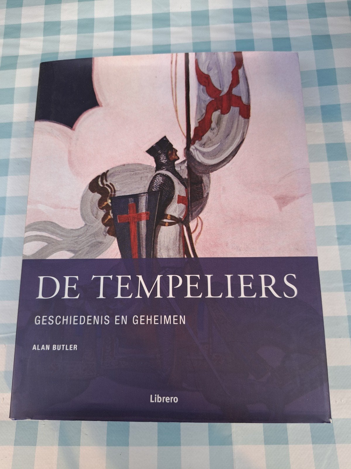 B1 De Tempeliers: Geschiedenis en Geheimen - Alan Butler, 15e en 16e eeuw, Europa, Ophalen of Verzenden, Zo goed als nieuw