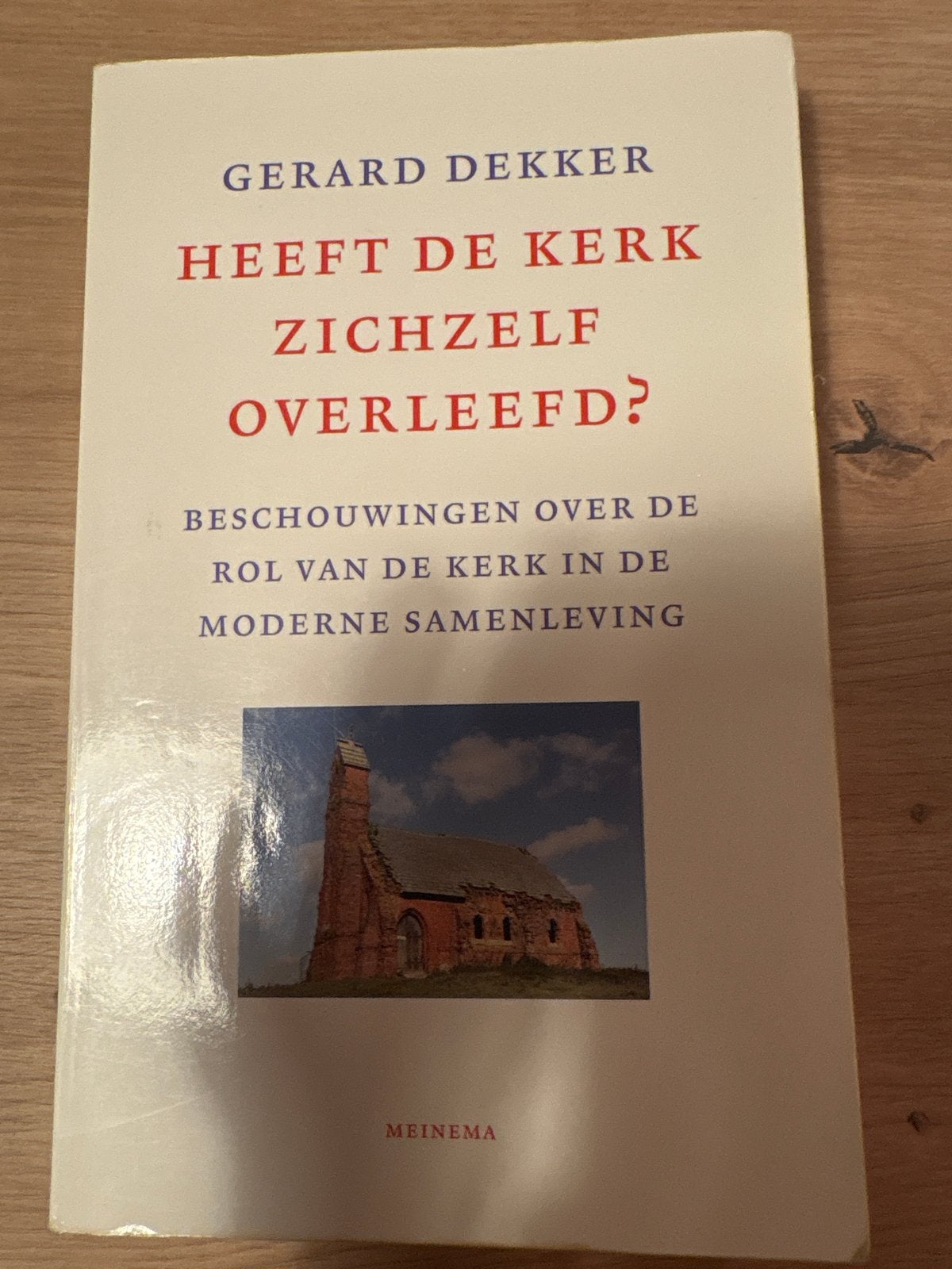 Heeft de Kerk Zichzelf Overleefd? - Gerard Dekker, Ophalen of Verzenden, Gelezen, Christendom | Protestants