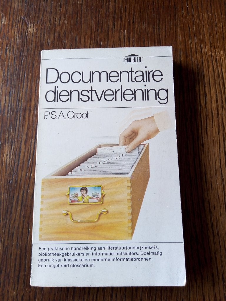 Documentaire dienstverlening - P.S.A. Groot (1e druk, 1981), Ophalen of Verzenden, Zo goed als nieuw, P.S.A. Groot
