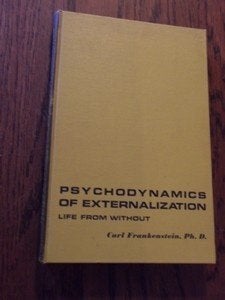 Psychodynamics of Externalization. Frankenstein, Carl PhD., Ophalen of Verzenden, Gelezen