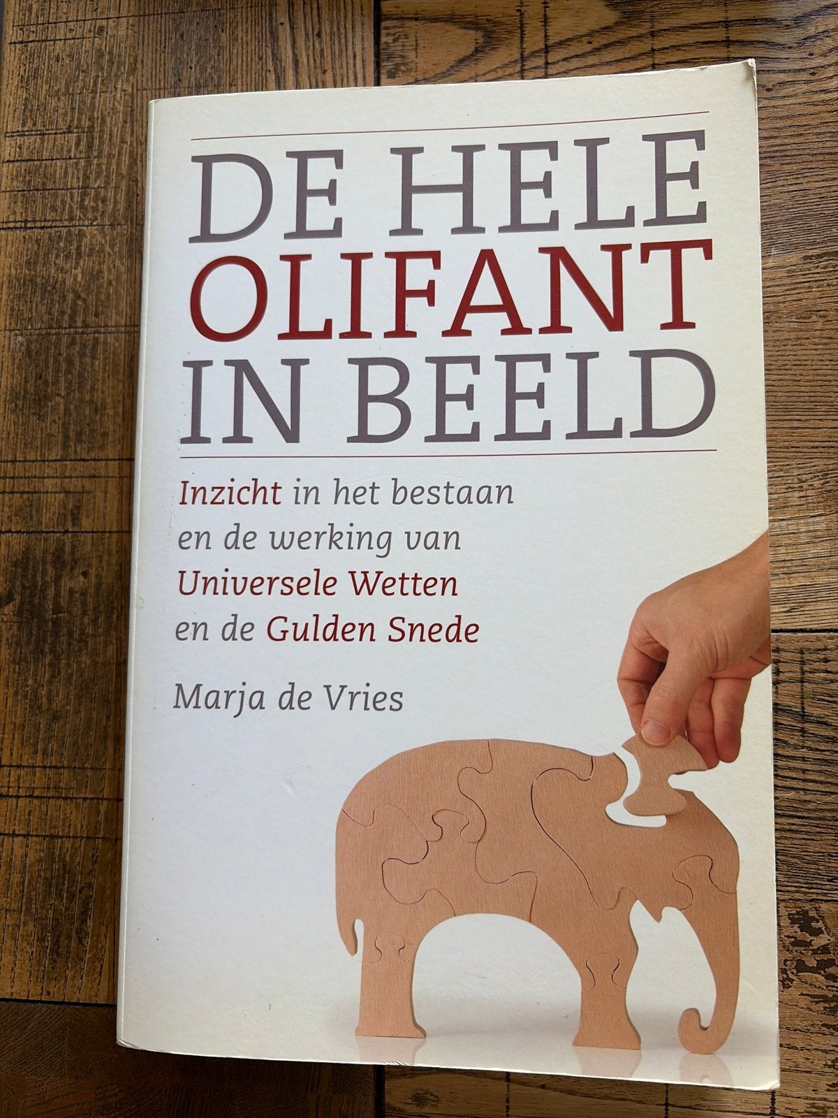 De Hele Olifant in Beeld - Inzicht in Universele Wetten, Ophalen, Gelezen, Spiritualiteit algemeen, Achtergrond en Informatie