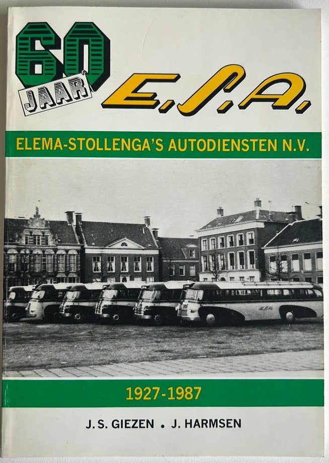 60 Jaar E.S.A. Elema-Stollenga's Autodiensten N.V. 1927-1987, Ophalen of Verzenden, 20e eeuw of later, Gelezen