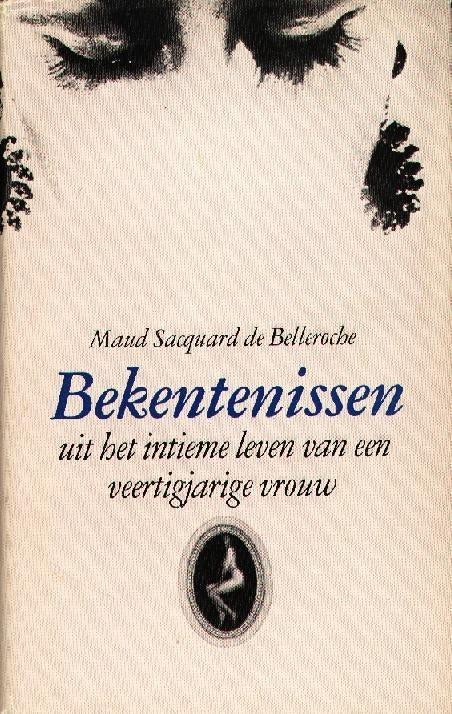 Bekentenissen - Maud Sacquard de Belleroche, Boeken, Verzenden, Gelezen, Maud Sacquard de Belleroche, Europa overig