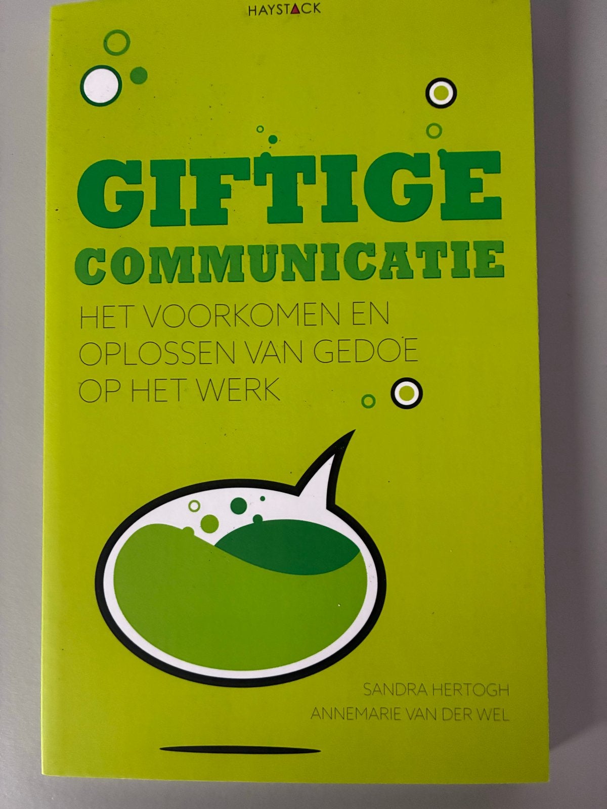 Giftige Communicatie: Voorkom Gedoe op het Werk, Boeken, Ophalen of Verzenden, Zo goed als nieuw, Overige uitgevers, Nederlands