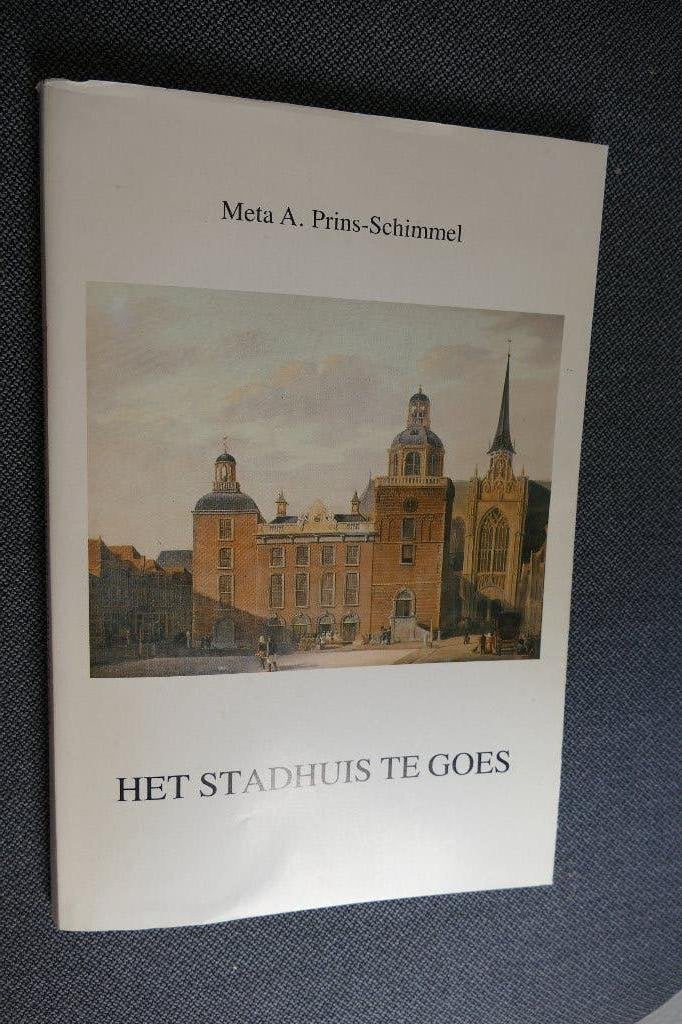 Meta A. Prins-Schimmel – Het stadhuis te Goes, Ophalen of Verzenden, Meta A. Prins-Schimmel