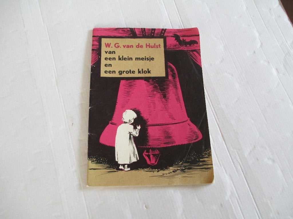 van een klein meisje en een grote klok -w.g. van de hulst(1), Ophalen of Verzenden, Gelezen, Fictie algemeen