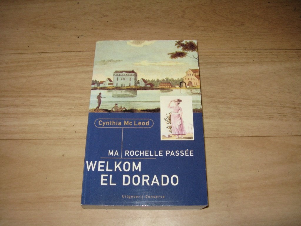 Cynthia McLeod - Ma rochelle Passée Welkom El Dorado, Boeken, Ophalen of Verzenden, Gelezen