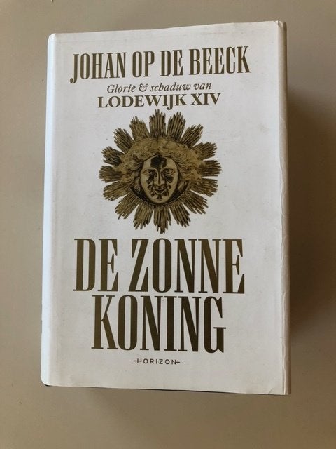 Johan op de Beeck: De zonnekoning - Lodewijk XIV (gebonden), Ophalen of Verzenden, Gelezen, Europa