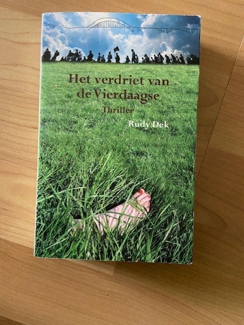 Het verdriet van de vierdaagse - Rudy Dek, Boeken, Ophalen of Verzenden, Gelezen