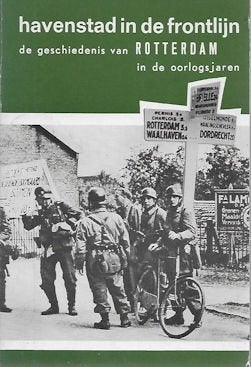 ROTTERDAM in de oorlogsjaren - Havenstad in de frontlijn, Ophalen of Verzenden, Tweede Wereldoorlog, Gelezen, Overige onderwerpen