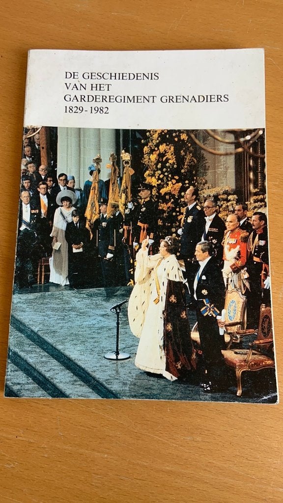 De geschiedenis van het garderegiment grenadiers 1829-1982, Ophalen of Verzenden