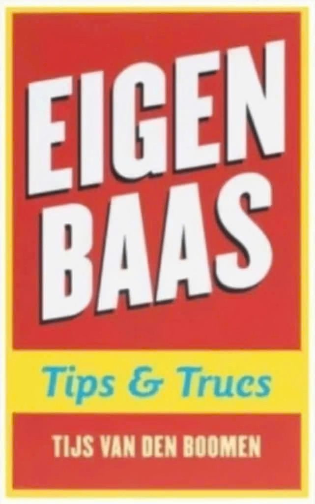 Eigen Baas (Tips & Trucs) Tijs van den Boomen, Ophalen of Verzenden, Zo goed als nieuw, Management