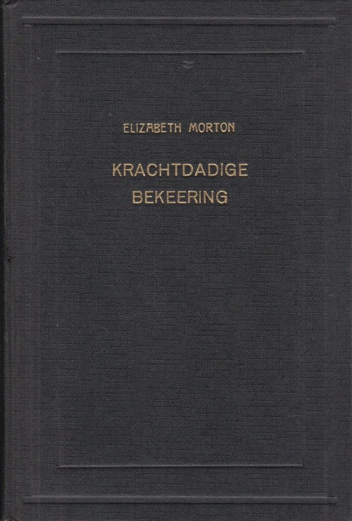 WILLIAM HUNTINGTON - KRACHTDADIGE BEKERING ELIZABETH MORTON, Boeken, Ophalen of Verzenden, Gelezen