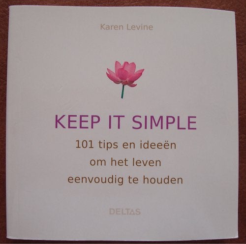 Keep it simple - 101 tips & ideeën - Karen Levine, Ophalen of Verzenden, Zo goed als nieuw, Karen Levine