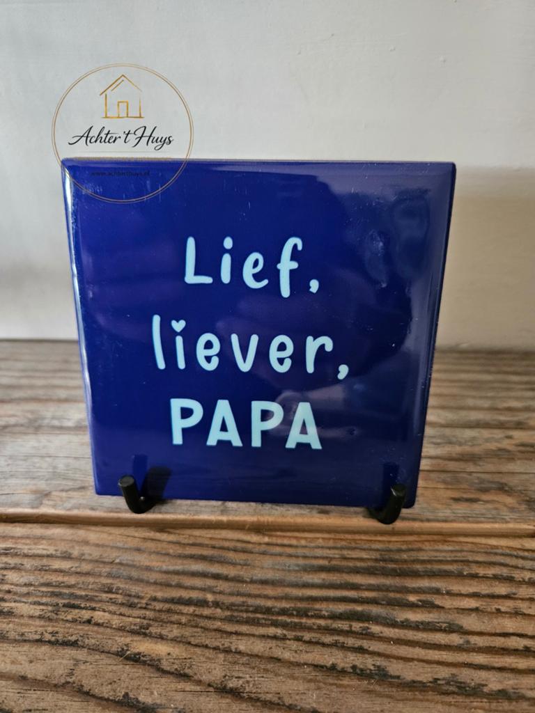 Tekst tegel met spreuk "Lief, liever, papa", Ophalen of Verzenden, Nieuw