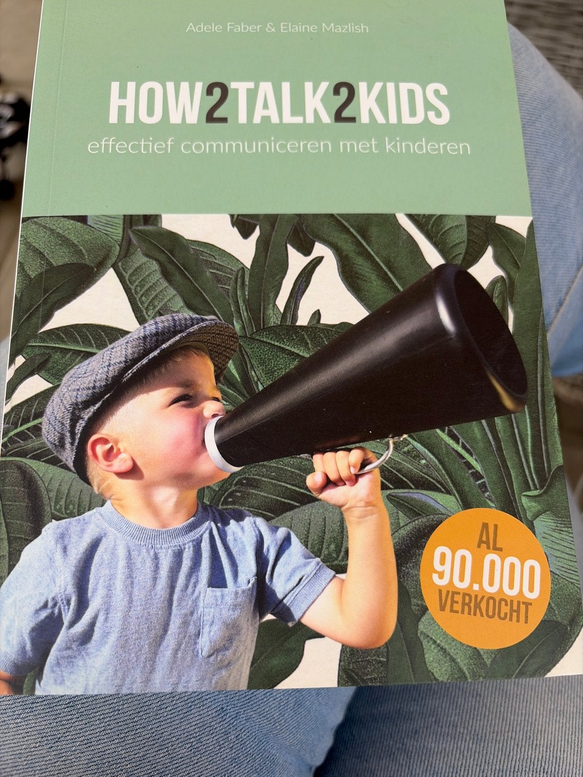 How2Talk2Kids: Effectief communiceren met kinderen, Boeken, Ophalen of Verzenden, Zo goed als nieuw, Opvoeding tot 6 jaar