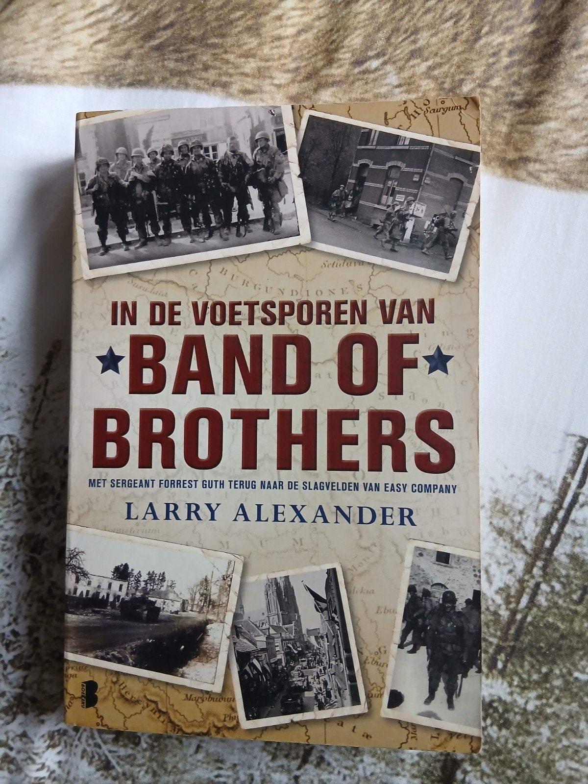 In de voetsporen van Band of Brothers - Larry Alexander, Ophalen of Verzenden, Larry Alexander en Forrest Guth, Landmacht, Tweede Wereldoorlog