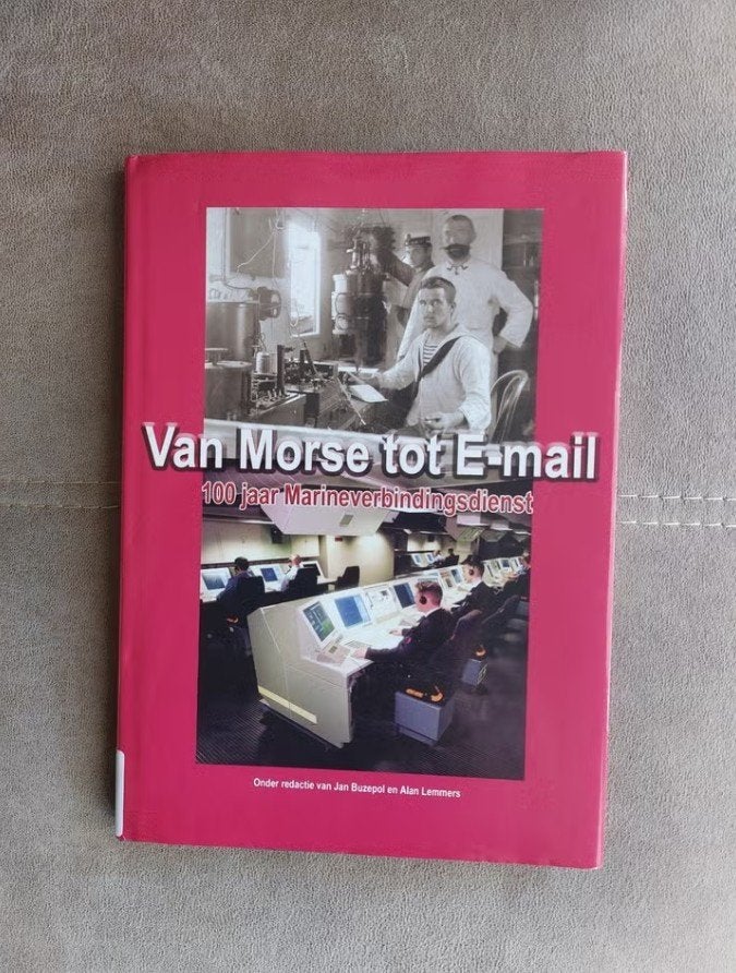 Van Morse tot E-mail 100 jaar Marineverbindingsdienst, Tweede Wereldoorlog, Ophalen of Verzenden, Zo goed als nieuw, Overige onderwerpen