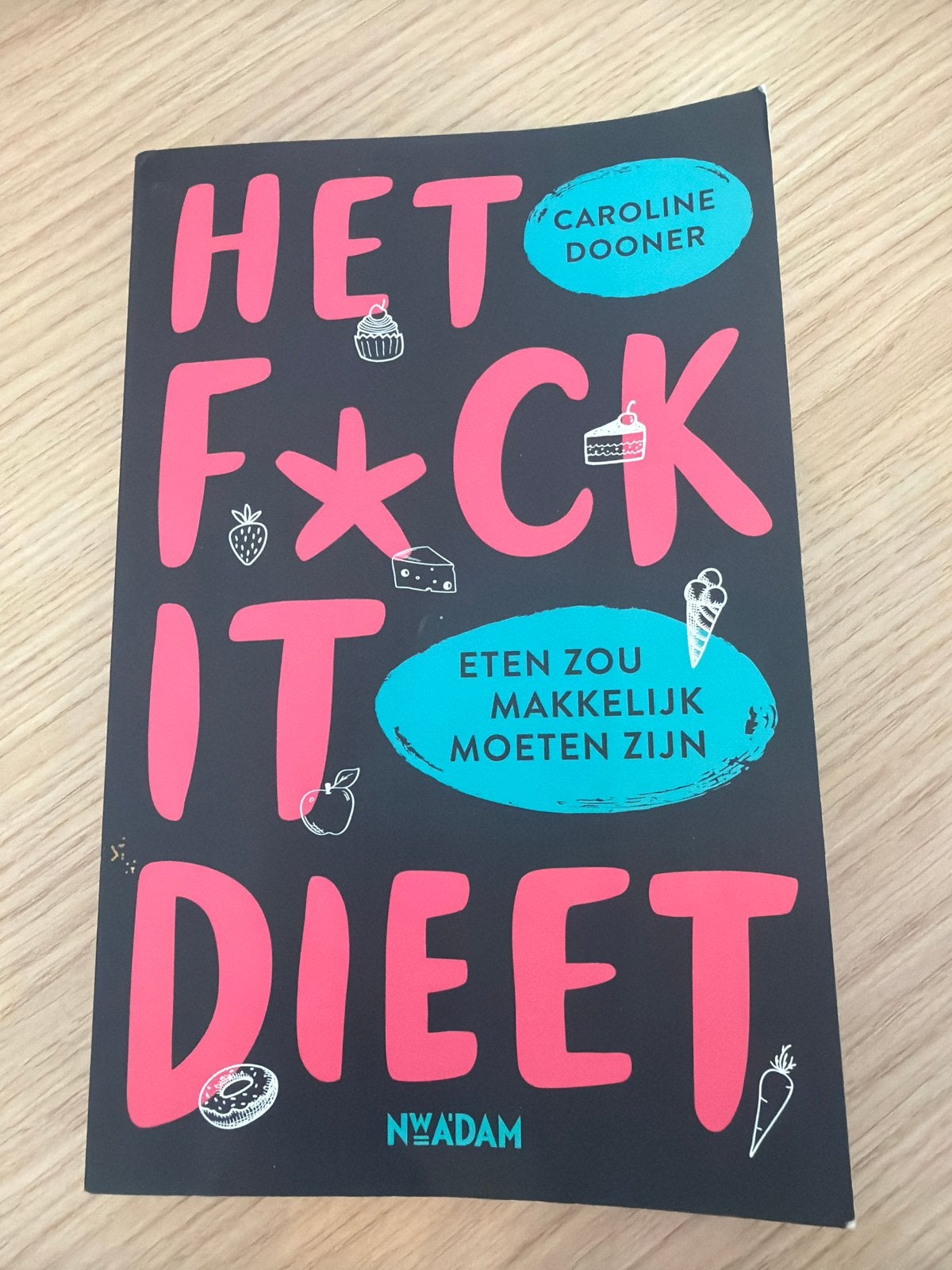 Het F*ck It Dieet - Caroline Dooner, Boeken, Ophalen of Verzenden, Zo goed als nieuw, Dieet en Voeding