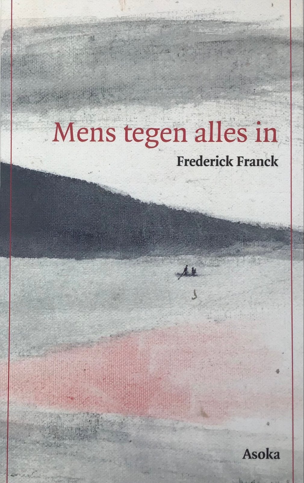 Mens tegen alles in - Frederick Franck (Boek), Ophalen of Verzenden, Gelezen, Europa overig