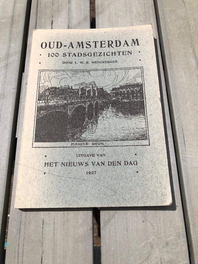 Oud-Amsterdam: 100 Stadsgezichten door L.W.R. Wenckebach, Boeken, Zo goed als nieuw, L.W.R. Wenckebach, Ophalen, 20e eeuw of later